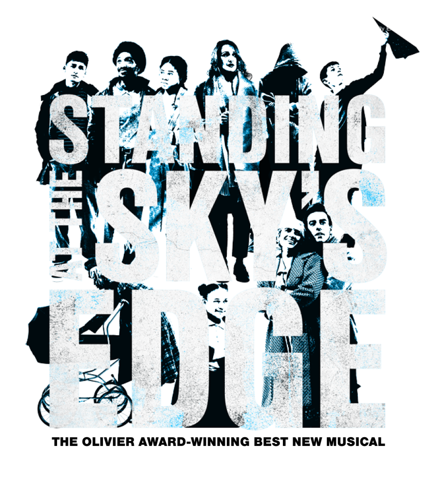White logo reading 'Standing at the Sky's Edge, the Olivier Award-winning Best New Musical' Image of eight people crowding around the logo in black and white,